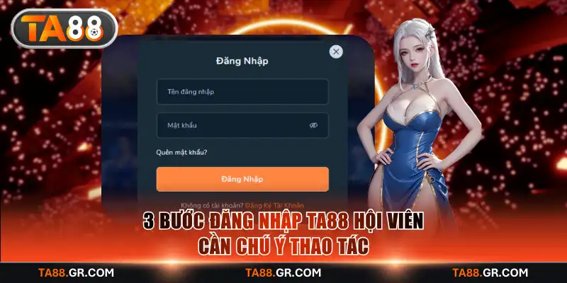 3 bước đăng nhập TA88 hội viên cần chú ý thao tác