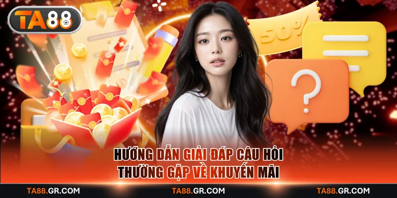 Hướng dẫn giải đáp câu hỏi thường gặp về khuyến mãi