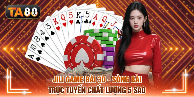 Jili game bài 3D