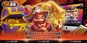 Mẹo quay hũ dễ thắng