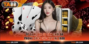 TP game bài 3D
