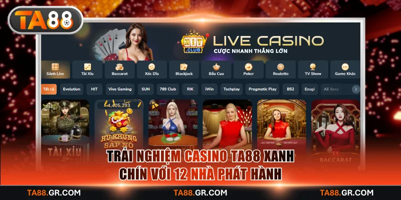 Trải nghiệm casino TA88 xanh chín với 12 nhà phát hành